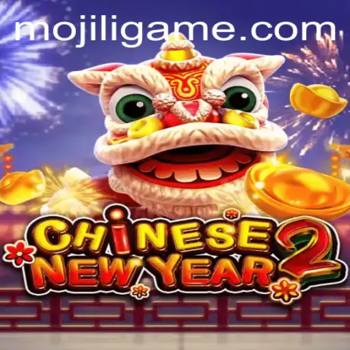 CHINESENEWYEAR2: Exploring the Celebratory Game with MOJILI Login
